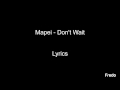 Mapei - Don't Wait (Lyrics)