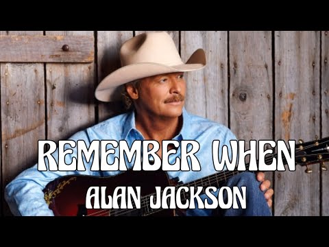 Alan Jackson - Remember When (Song)