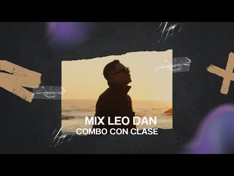 Mix Leo Dan - Combo Con Clase (VIDEO OFICIAL)