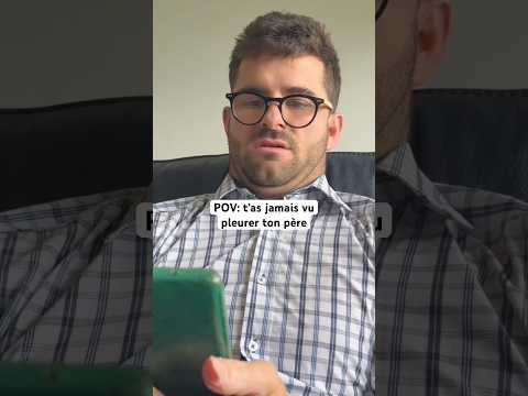 POV: t’as jamais vu pleurer ton père #humour #pourtoi #parents