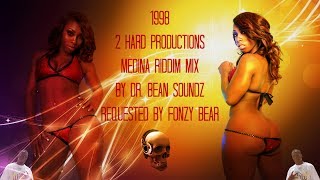 Medina Riddim Mix @DrBeanSoundz [1998 2 Hard Productions]