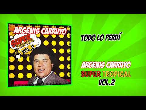 Argenis Carruyo - Todo Lo Perdí