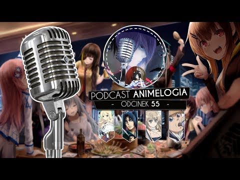 Podcast (PL) AnimeLogia#55 ~ Niepoważne podsumowanie roku 2018 w anime (feat. Spychu91)