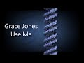 Grace Jones - Use Me -  1939 Razormaid Remix (2020 Remaster)