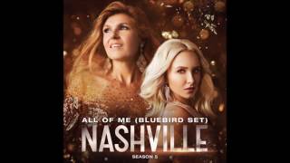 All of Me (Bluebird Set) [feat. Clare Bowen &amp; Sam Palladio] by Nashville Cast