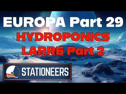 How to use a LARRE with Hydroponics Part 2 - Stationeers Europa Ep29