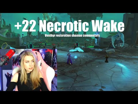 +22 Necrotic Wake Restoration Shaman (venthyr) with commentary