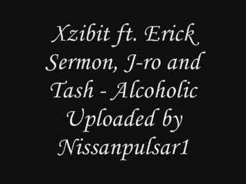 Xzibit ft. Erick Sermon, J-ro and Tash - Alcoholic