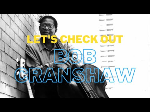 Let's Check Out Bob Cranshaw!