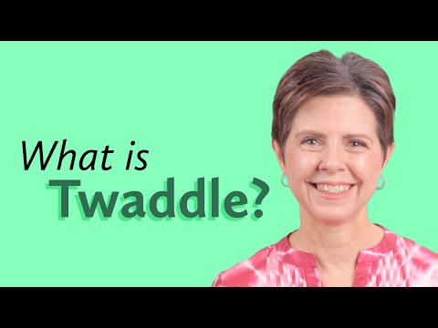 What Is Twaddle?