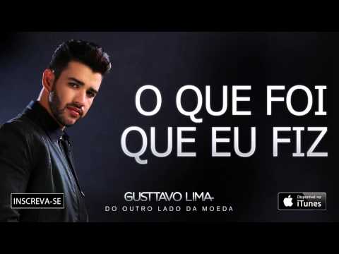 Gusttavo Lima - O que foi que eu fiz - (Áudio Oficial)