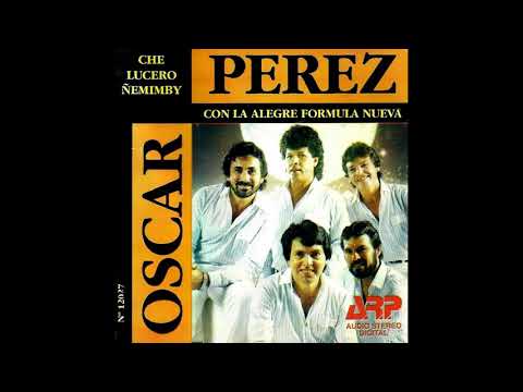CHE LUCERO ÑEMIMBY - OSCAR PÉREZ CON LA ALEGRE FORMULA NUEVA - VOL.22 - Discos ARP