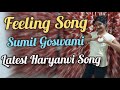 Feelings Ishareterekartinigah Feeling Sumit Goswami Ishare Tere Karti Nigah Haryanavi Song