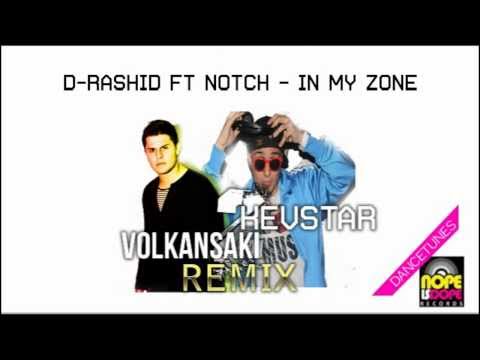 D-RASHID FT NOTCH - IN MY ZONE ( VOLKANSAKI & KEVSTAR RMX)