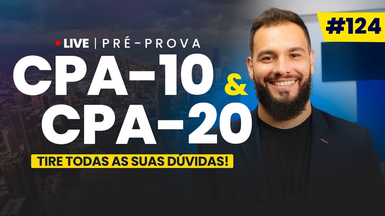 PRÉ-PROVA CPA-10 e CPA-20 | As principais e mais difíceis questões | Eu me banco Educação #124