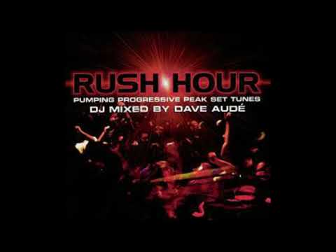Rush Hour Mixed By Dave Audé
