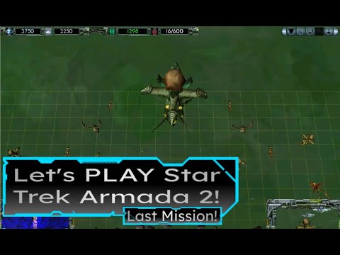 Let's Play Star Trek Armada 2. Last Mission!