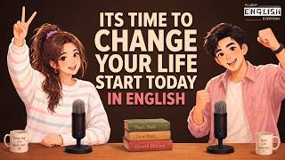 Change Your Life While Learning English | English Podcast for Daily Improvement