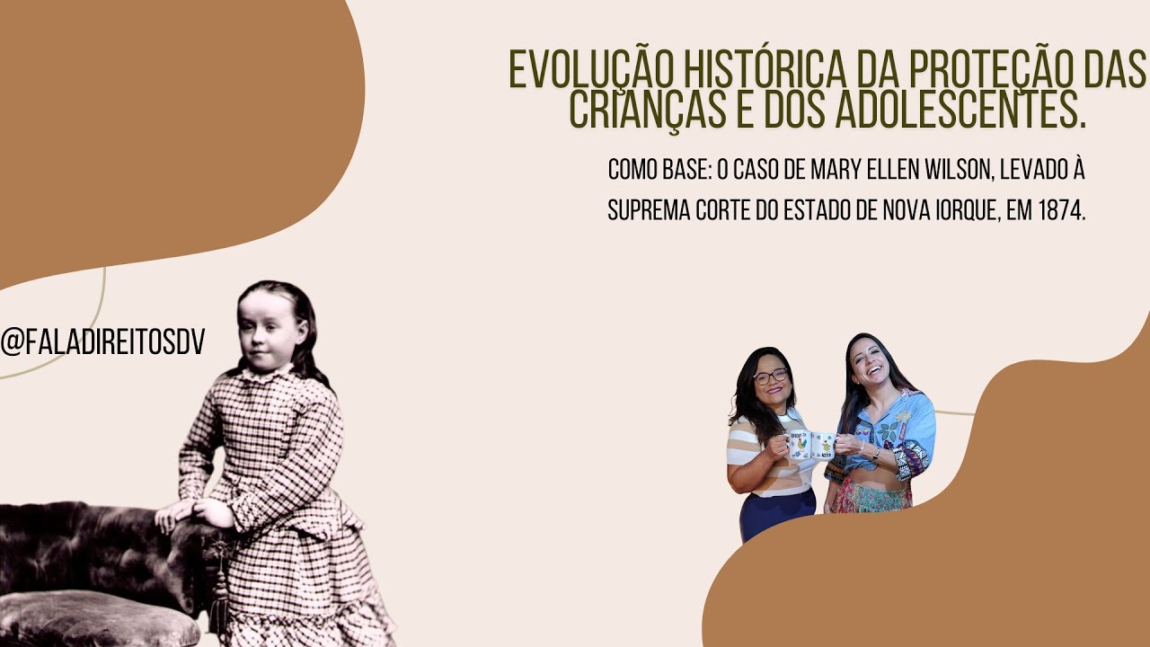 Episódio 04 - Evolução histórica da proteção do direito das crianças e dos adolescentes.