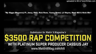 YG - My Nigga (Megamix) Ft. Jeezy, RHQ, Rick Ross, Young Breed, Lil Wayne, Meek Mill &amp; Nicki Min