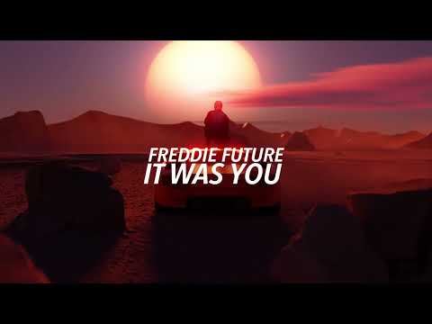 Freddie Future - It Was You (Official Video)
