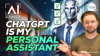 Use ChatGPT to Organize and Schedule Your Day - AI Roundup Ep. 71