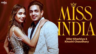 Miss India - Diler Kharkiya | Khushi Chaudhary | New Haryanvi Songs Haryanavi 2023 | Hr Song 2023