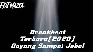 Download lagu Dj Breakbeat Terbaru 2020...Goyang Sampai Jebol mp3