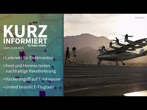 Ladeinfrastruktur, Fußgängerkurier, Trinkwasser-Hack, eVTOL | Kurz informiert vom 12.02.2021
