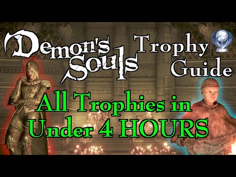 Demon's Souls REMAKE Trophies Guide - All Trophies in under 4 HOURS!!!