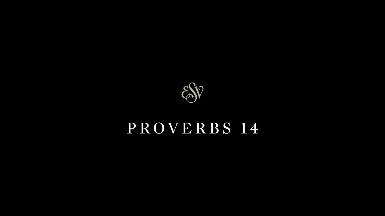 Proverbs 14 - English Standard Version (ESV)