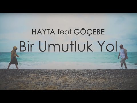 Hayta feat Göçebe - Bir Umutluk Yol (Official Video) 2020