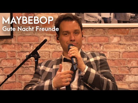 Gute Nacht Freunde - MAYBEBOP (live)