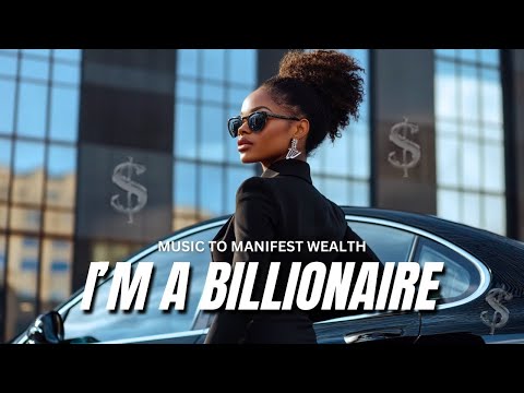 YOU ARE A BILLIONAIRE!!! WEALTH AFFIRMATION, MUSIC TO MANIFEST MONEY FAST!!!