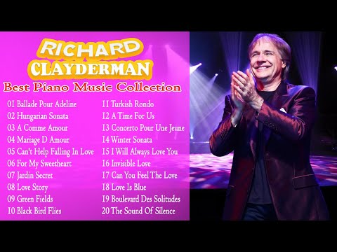 The Best Of Richard Clayderman 2022 - Richard Clayderman Greatest Hits 2022
