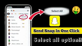 Send Snaps In One Click | एक क्लिक मे स्नॅप सभी को सेंड कैसे करें | Snapchat Select All option |