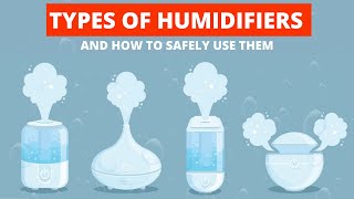 Safe and Sound: Mastering Humidifier Types and Best Practice