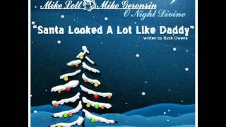 Mike Lott &amp; Mike Geronsin Santa Looked A Lot Like Daddy