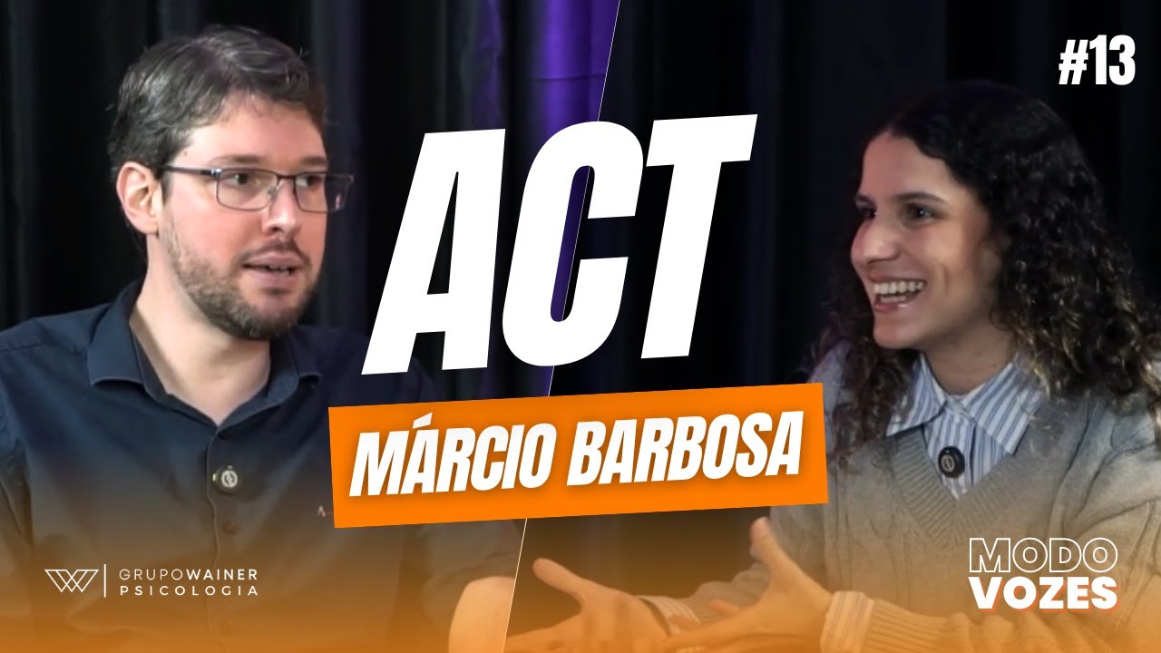 O que é a Terapia de Aceitação e Compromisso? com Márcio Barbosa | Modo Vozes #13