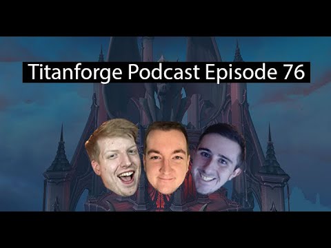 Titanforge Podcast EP 76 - World First Castle Nathria w/ Limit Taggz and Xyronic