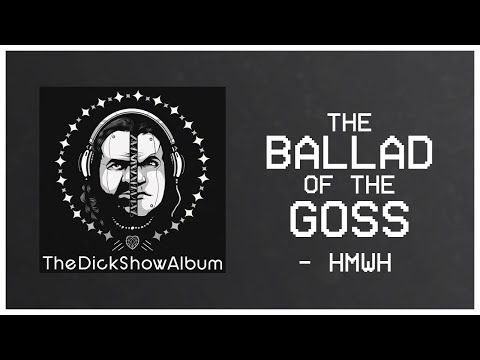 HMWH - The Ballad of The Goss
