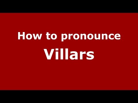 How to pronounce Villars