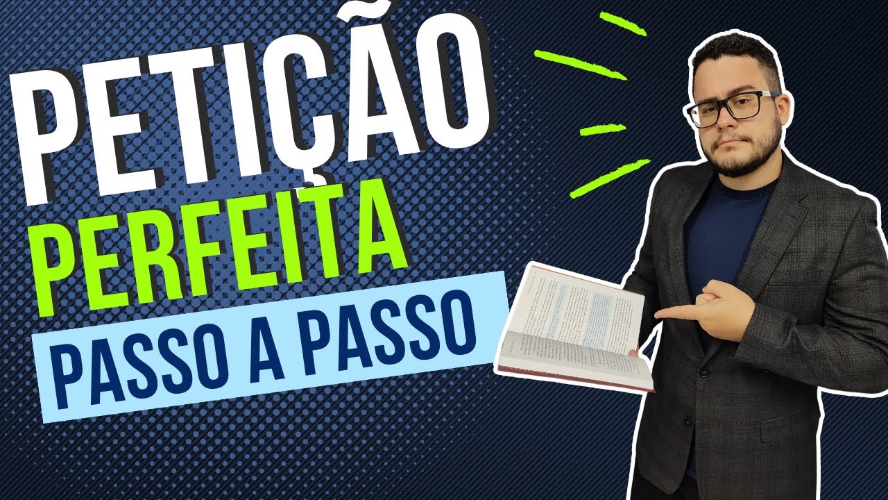 Como fazer uma PETIÇÃO INICIAL PERFEITA? Passo a Passo