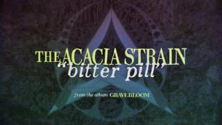 The Acacia Strain - Bitter Pill