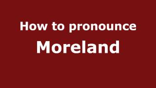 How to pronounce Moreland