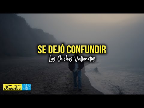 Se Dejo Confundir - Los Chiches Vallenatos