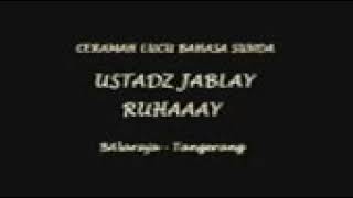 Download lagu Ceramah UStadz Jablay Ruhay mp3 Download lagu Ceramah UStadz Jablay Ruhay mp3
