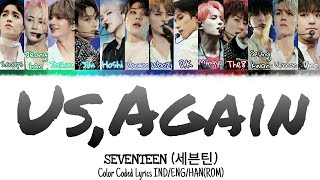 Download lagu SEVENTEEN (세븐틴) - Us,Again [INDO SUB] Lyrics • Color Coded IND/ENG/HAN(ROM)• mp3