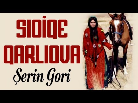 Sıdiqe Qarliova - Şerin gori