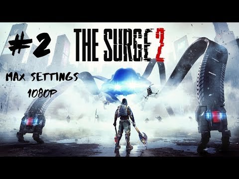 The Surge 2 ~ Defeating Martin Garcia ~ Part 2 Gameplay Walkthrough ~ Max Settings 1080p